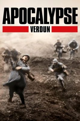 Апокалипсис Первой мировой: Верден (2016)